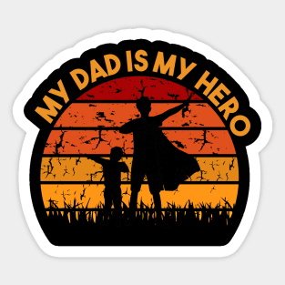 My Dad Is My Hero Sticker